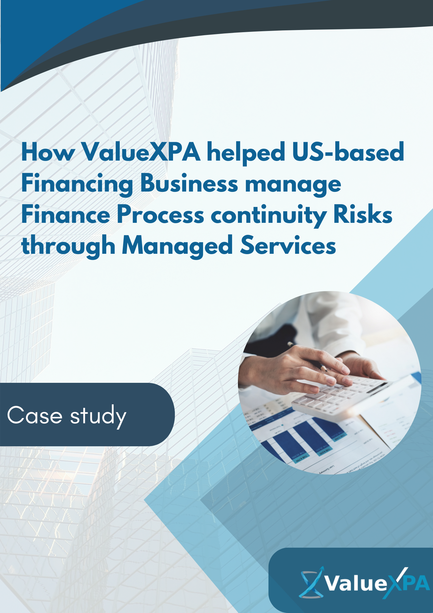 How ValueXPA helped US-based Financing Business manage Finance Process continuity Risks through Managed Services